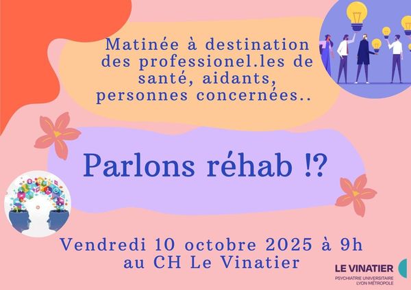 10 OCTOBRE - Matinée d'information sur la réhabilitation psychosociale (CH le Vinatier)