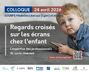  24 AVRIL - Colloque "Regards croisés sur les écrans chez l’enfant"