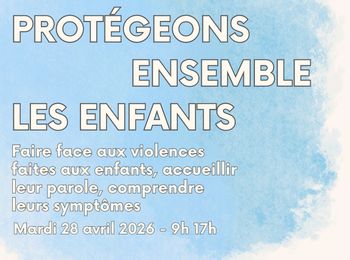 28 AVRIL - Journée interprofessionnelle sur la protection des enfants