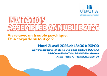 21 AVRIL - Assemblée Annuelle Unafam - Vivre avec un trouble psychique, et le corps dans tout ça ?
