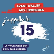 Une urgence ? Appelez le 15 !