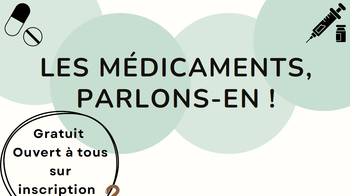Ateliers "Les médicaments, parlons-en !"